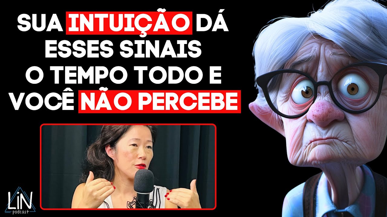 COMO ESCUTAR SUA VOZ INTERIOR E MELHORAR SUA INTUIÇÃO | LIN Podcast