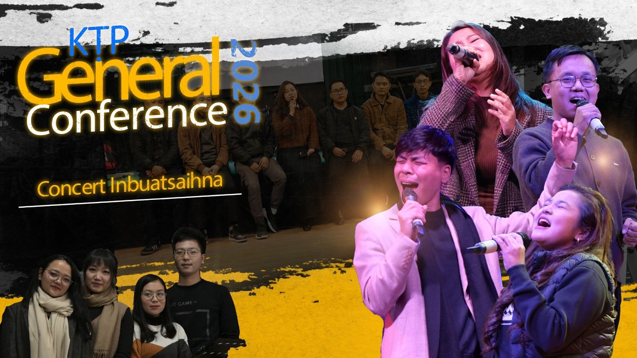 KTP General Conference 2026 | Concert Inbuatsaihna