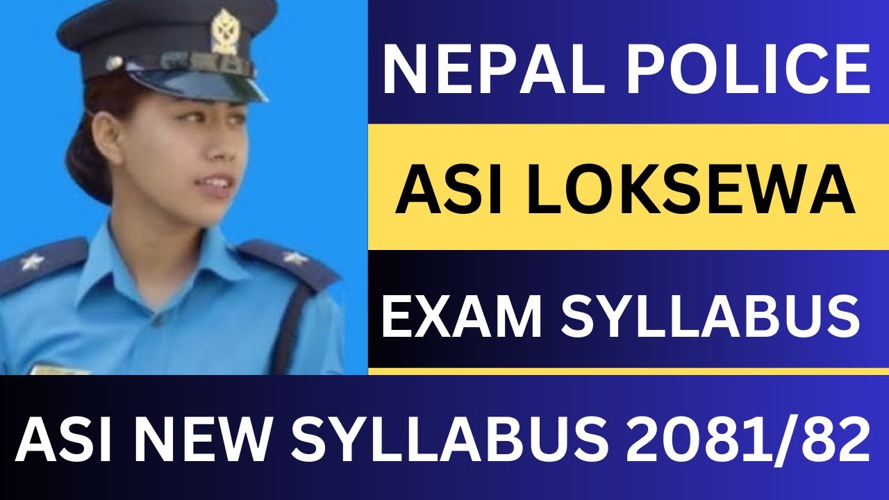 ASI Syllabus | Nepal Police ASI Syllabus 2081 | Nepal Police Assistant Sub Inspector Exam Syllabus