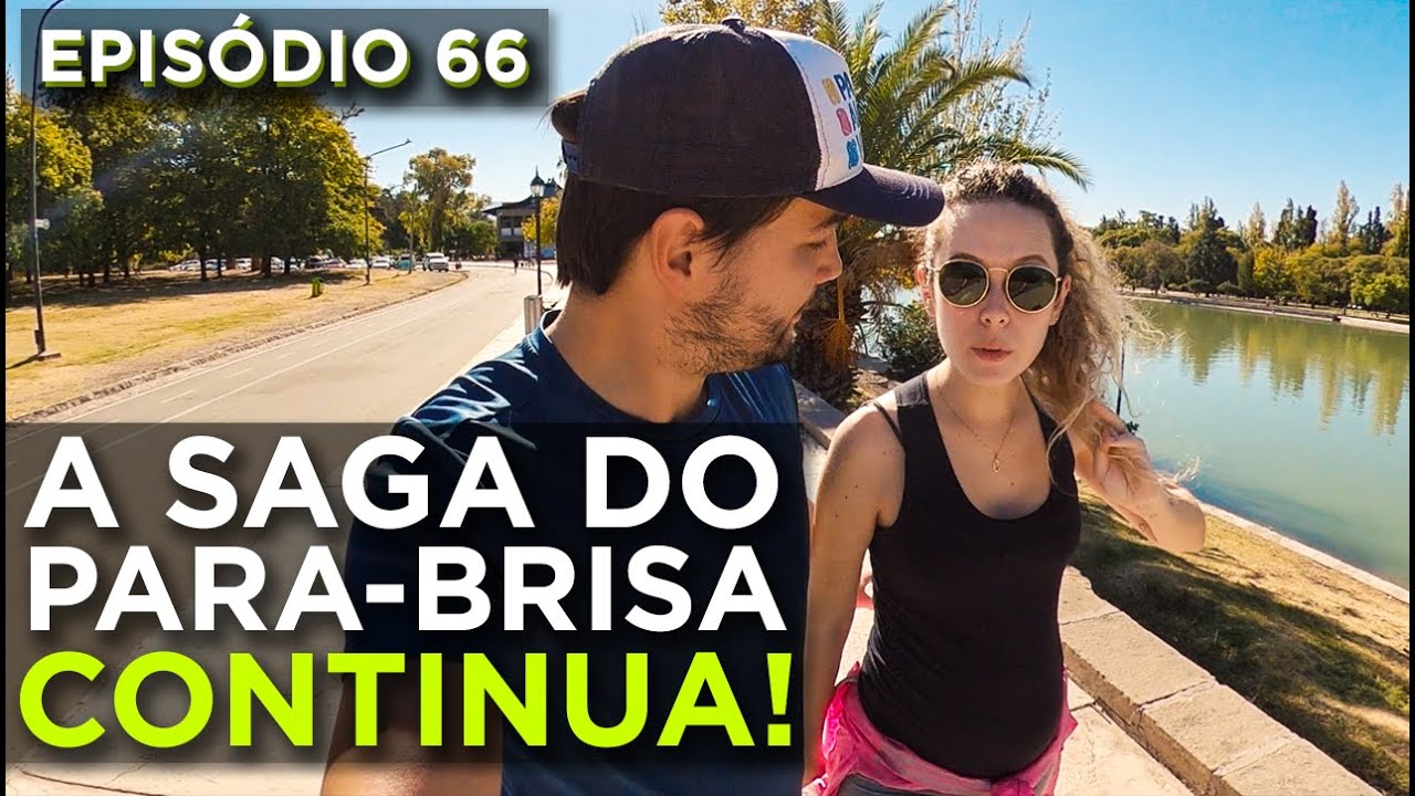 VAMOS TER QUE TROCAR O PARA-BRISA DA VAN EM MENDOZA