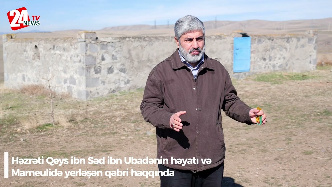 Hz. Əlinin (ə) səhabəsi olmuş Qeys ibn Səd ibn Ubadənin həyatına və Marneulidəki qəbrinə bir baxış!
