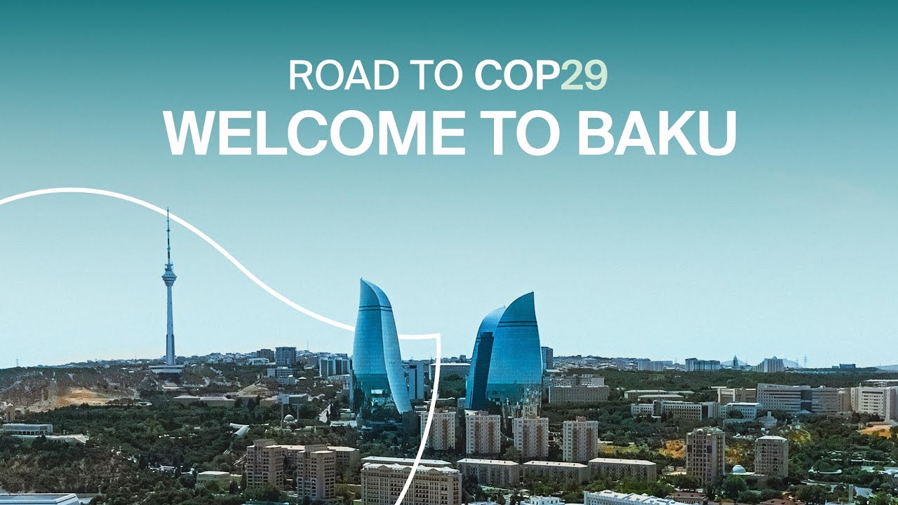 Road to COP29 | Welcome to Baku