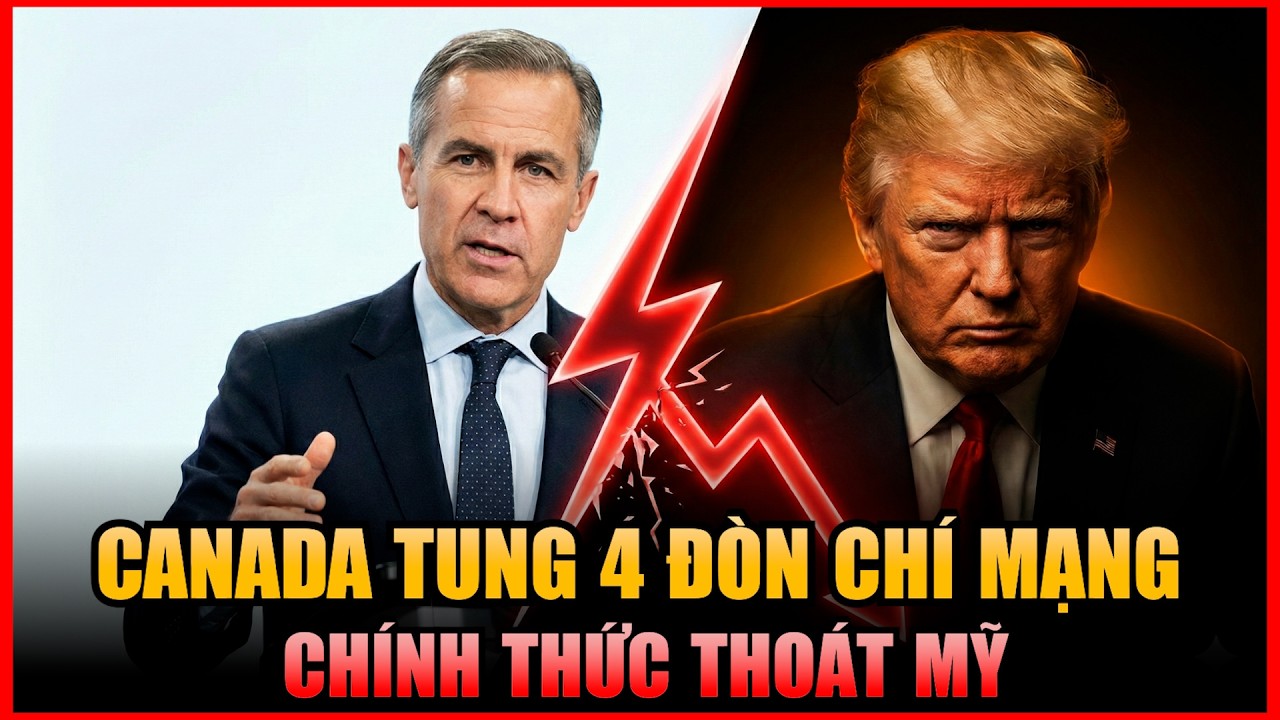 CÚ SỐC BẮC MỸ: CANADA TUNG 4 ĐÒN KINH TẾ CHÍ MẠNG, CHÍNH THỨC RỜI BỎ CÁI BÓNG CỦA WASHINGTON