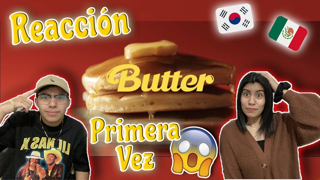 BTS (방탄소년단) 'Butter' Official MV REACTION 🧈II MEXICANOS REACCIONAN🇲🇽🇰🇷😱