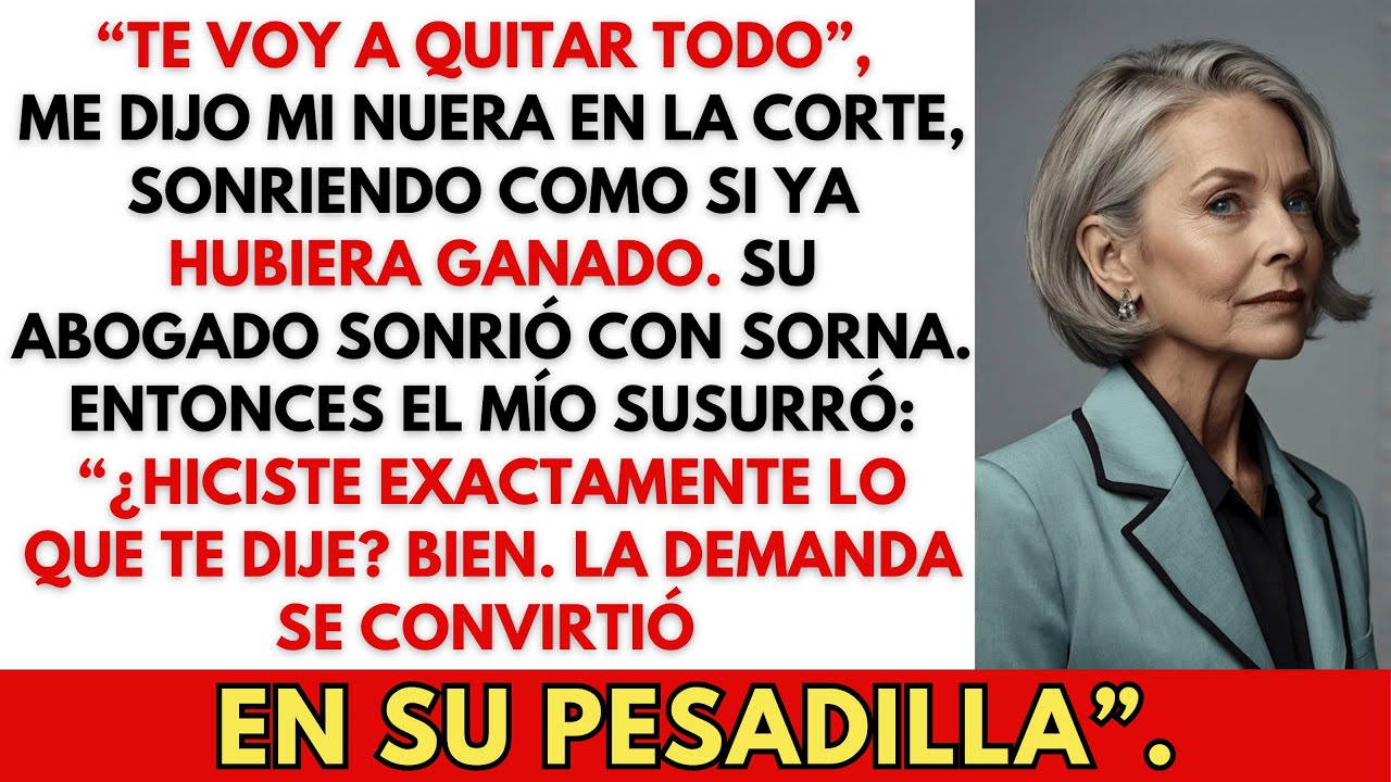 “Te voy a quitar todo”, me dijo mi nuera en la corte. ¡Pero la demanda se convirtió en su pesadilla!