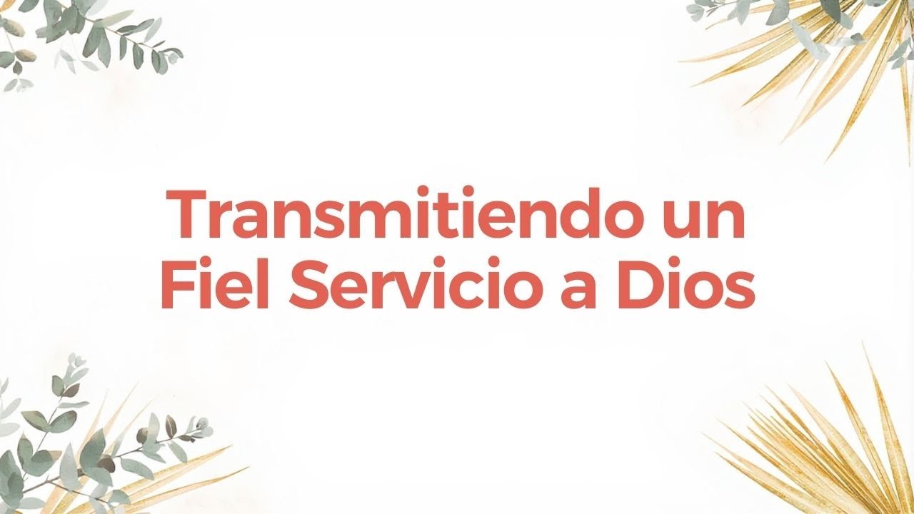 Transmitiendo un Fiel Servicio a Dios-Hna Rosa Cervantes, Domingo Enero 18, 2025