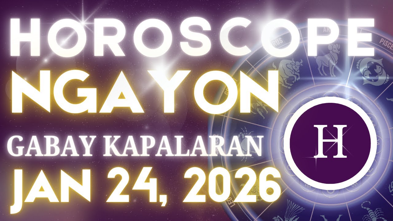 Horoscope Ngayong Araw JANUARY 24, 2026 Tagalog Horoscope Gabay Kapalaran