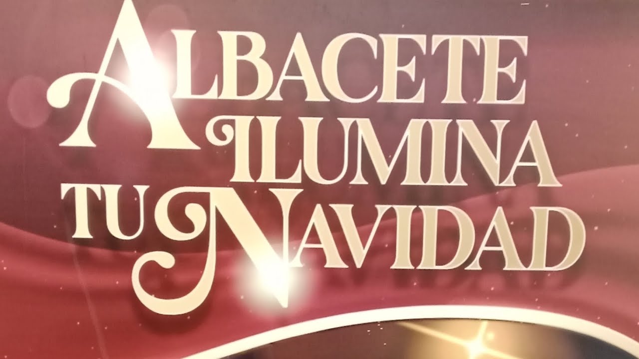 Albacete en Diciembre 🎄