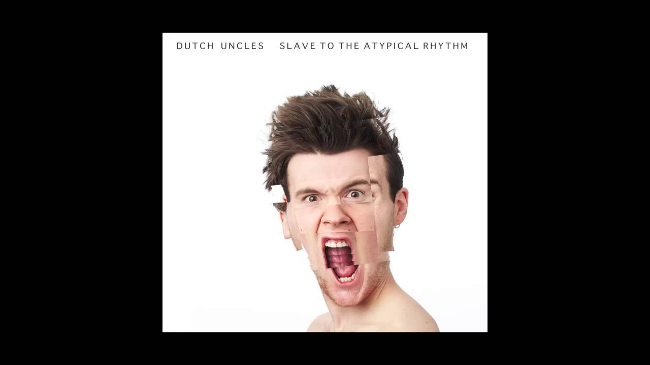 Dutch Uncles - Slave to the Atypical Rhythm (Record Store Exclusive)