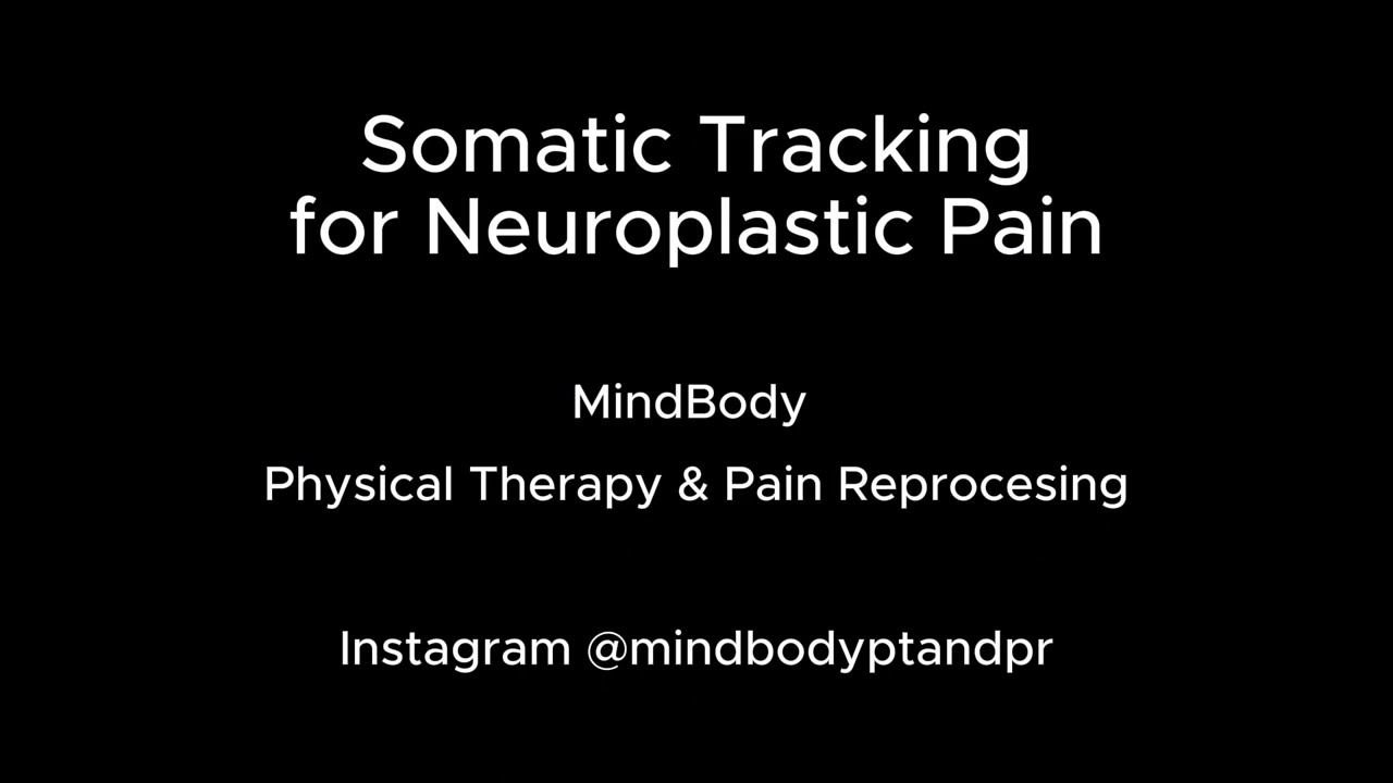 Somatic Tracking Exercise for Neuroplastic Pain