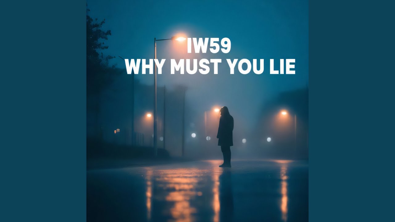 WHY MUST YOU LIE