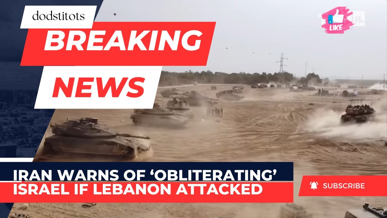Iran warns 'obliterating' Israel  if Lebanon attacked