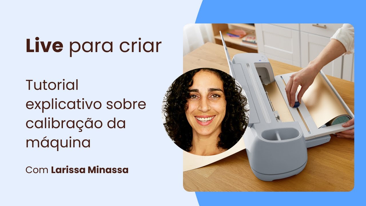 Live para Criar - Episódio #22 - Calibração Cricut