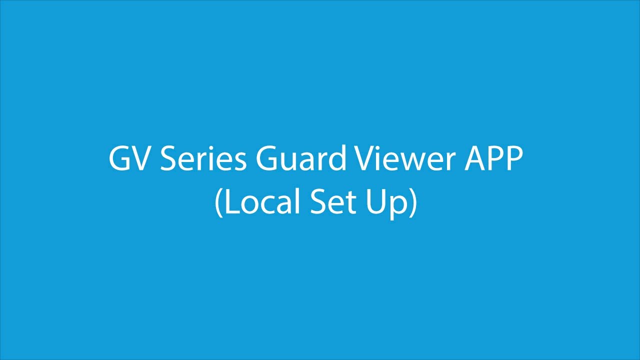 Guard Viewer APP (Local Set Up)