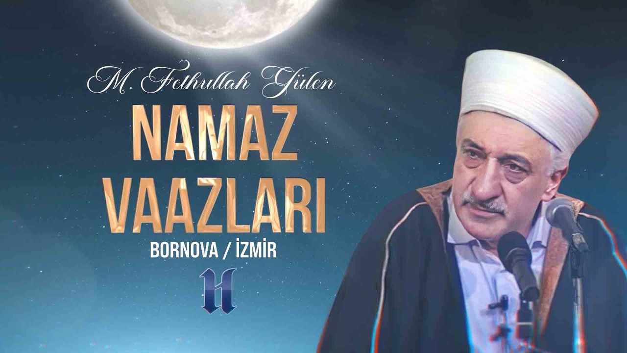 Namaz Vaazları | Mü'minin İlk Hesaba Çekileceği Şey Namaz Olacaktır (15.Bölüm) | M. Fethullah Gülen