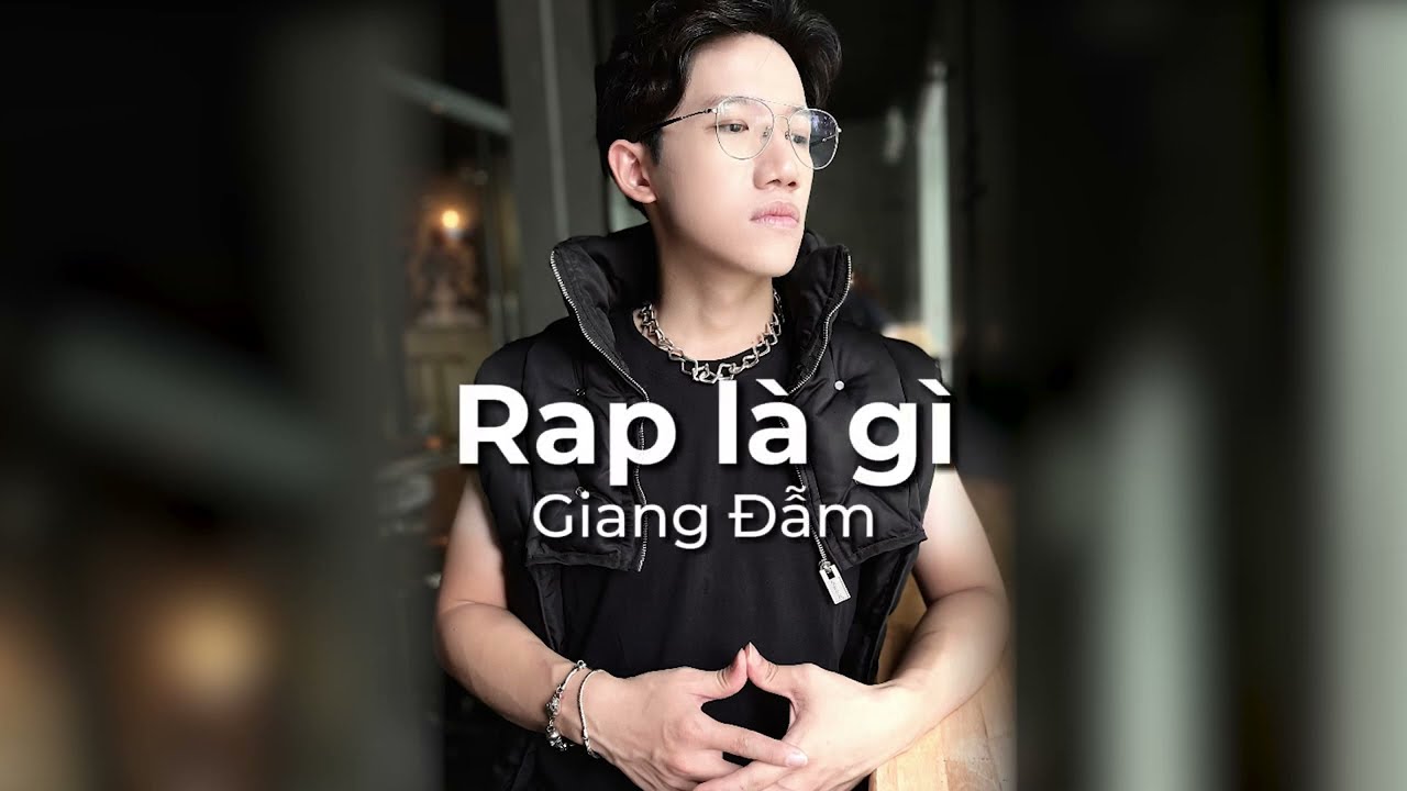 Rap Là Gì - Giang Đẫm (prod. andll)