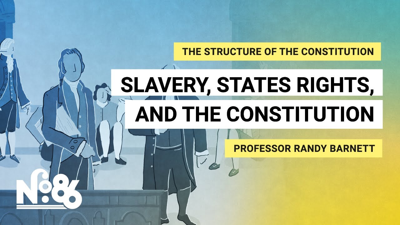 Slavery, States Rights, and the Constitution [No. 86]