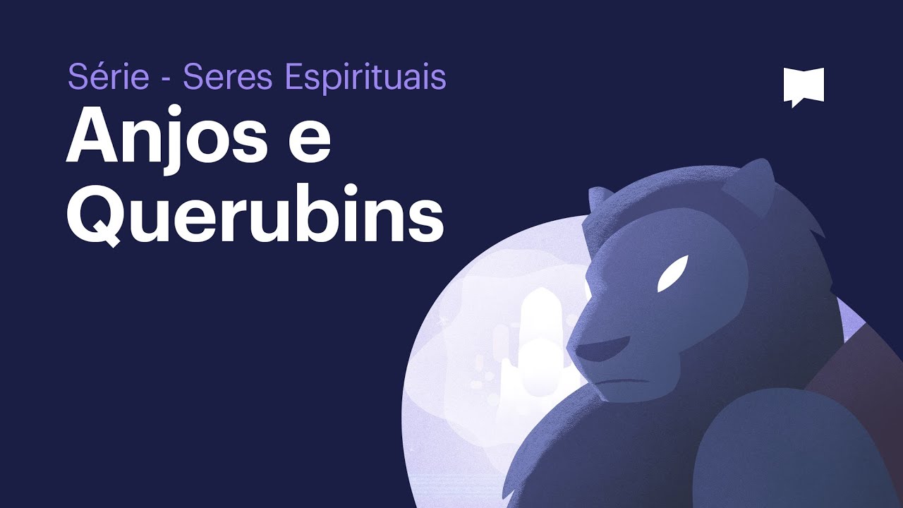 Anjos e Querubins - S&eacute;rie Seres Espirituais (Epis&oacute;dio 4)