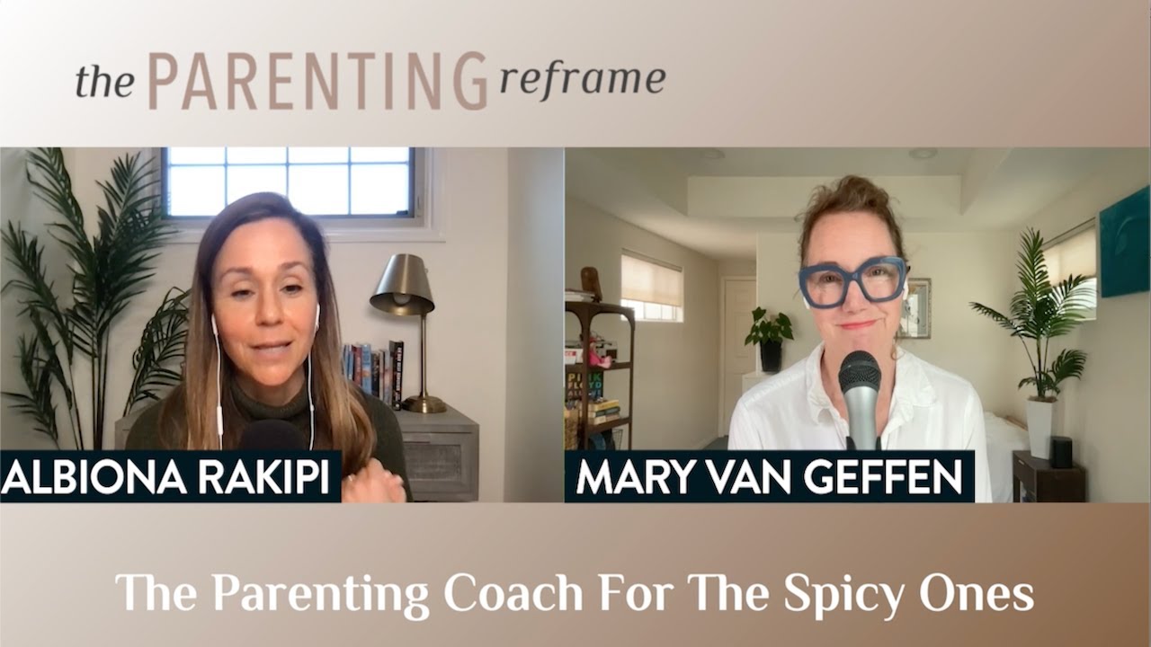 Parenting the Spicy Ones with Mary Van Geffen