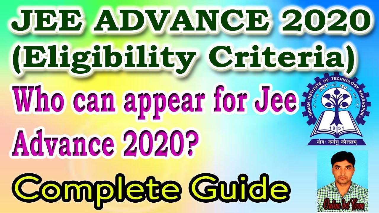 Jee Advance eligibility criteria 2020. Who can apply for Jee Advance 2020?