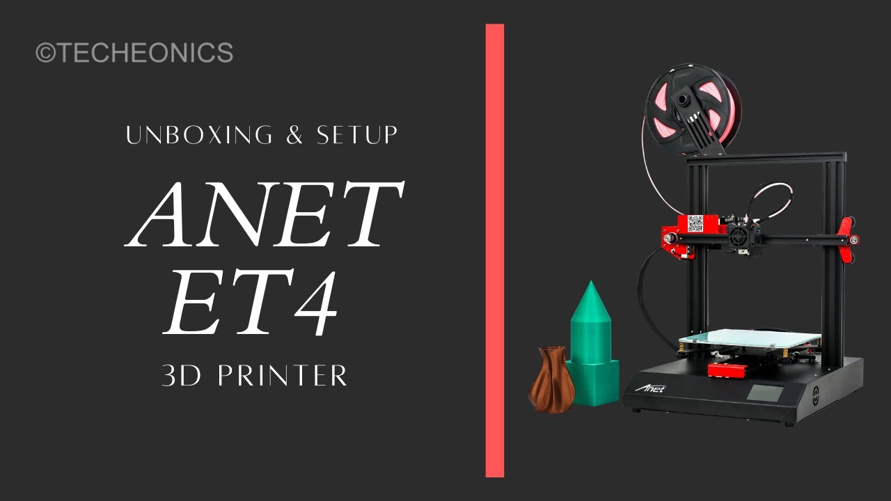 Anet ET4 - 3D Printer || Unbox & Setup || Techeonics |@anet3dprinter