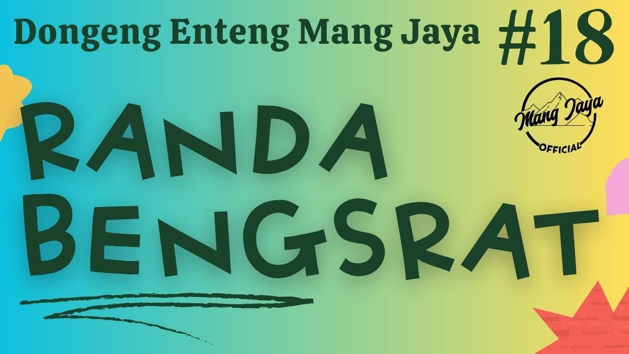 RANDA BENGSRAT 18, Dongeng Enteng Mang Jaya, Carita Sunda @MangJayaOfficial