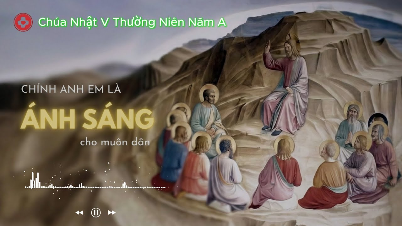 Suy niệm Lời Chúa - Chúa Nhật V Thường Niên - Năm A