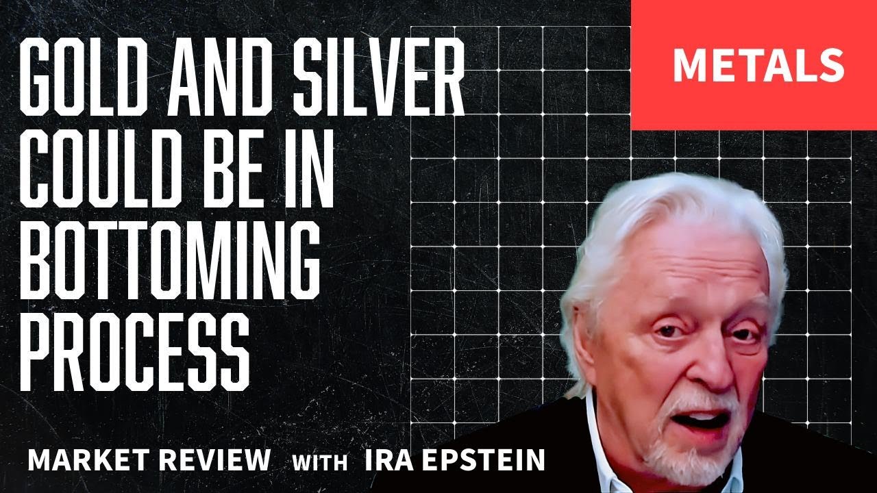 Metals: Gold and Silver Could Be in Bottoming Process; Ira Epstein's Video for 3-9-2026