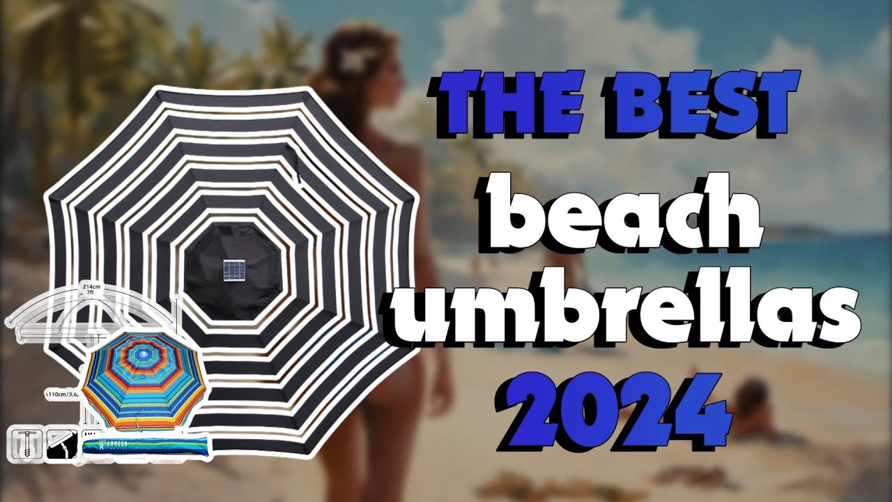 The Best Beach Umbrellas 2024 in 2024 - Must Watch Before Buying!