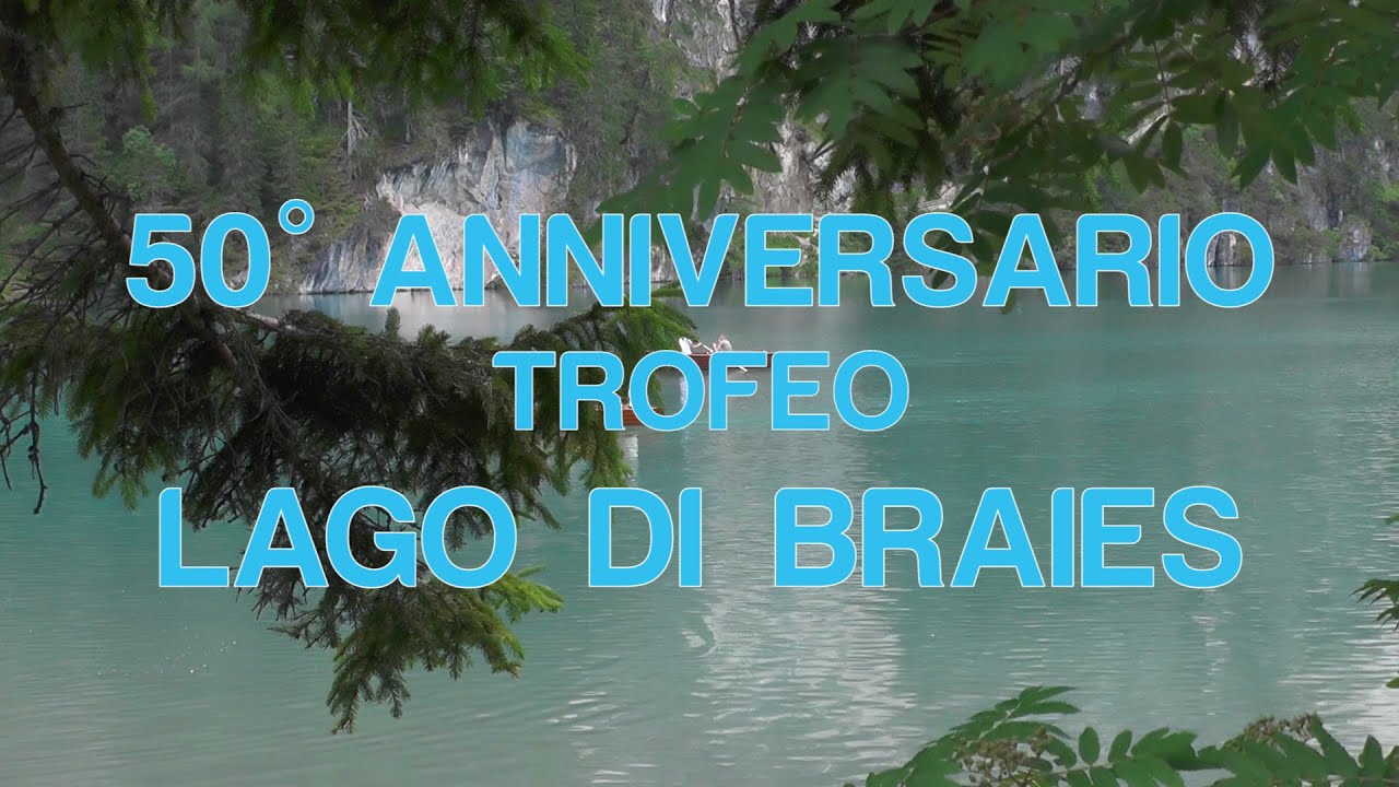 50simo Anniversario Trofeo Lago di Braies 2016