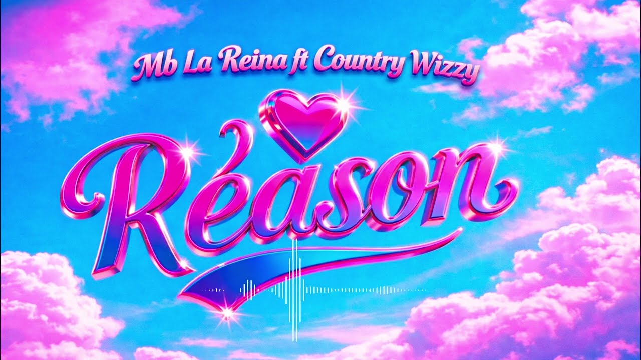 Mb La Reina & Country Wizzy - Reason (Official Audio)