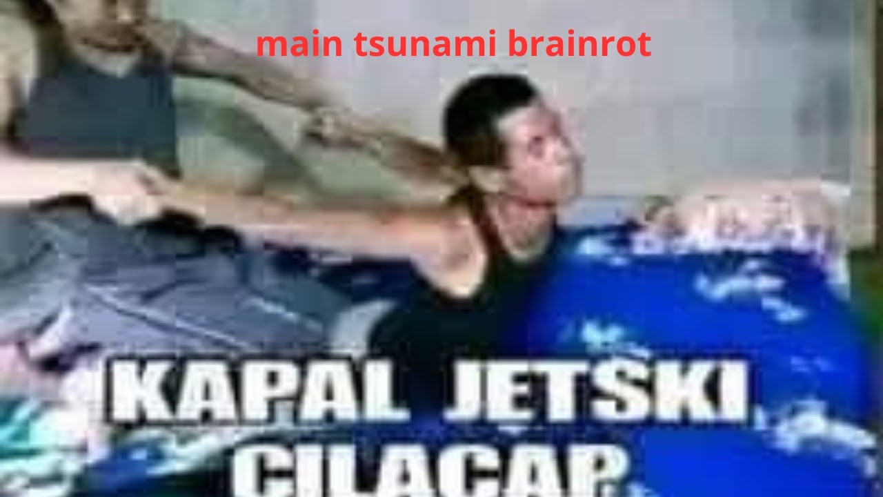 main tsunami brainrot