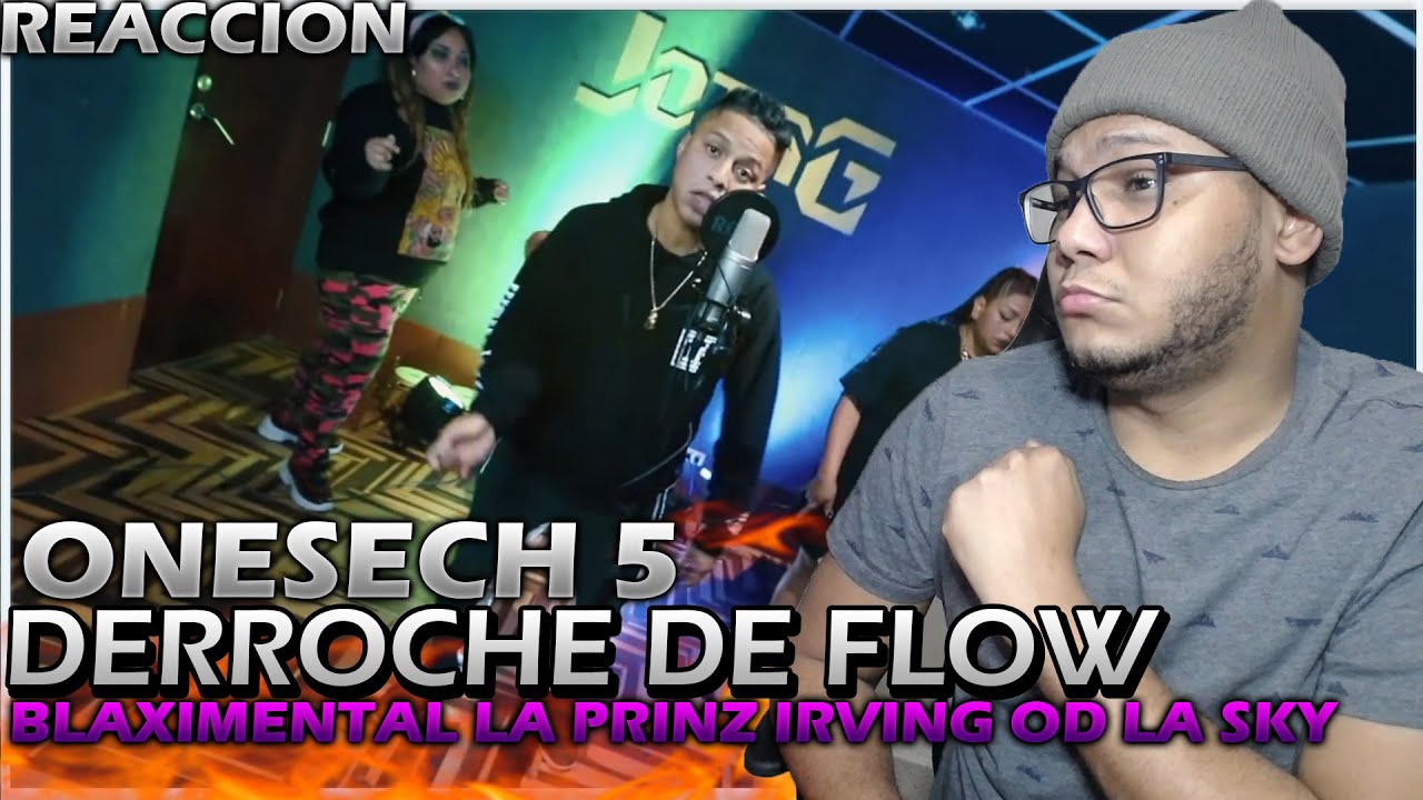 [Reaccion] BLAXIMENTAL, LA PRINZ, IRVING OD, LA SKY & FX-M BLACK en #ONESESH 5