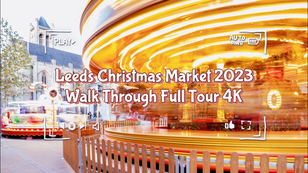 Leeds Christmas Market 2023 4K VLOG #christmasmarket #leeds