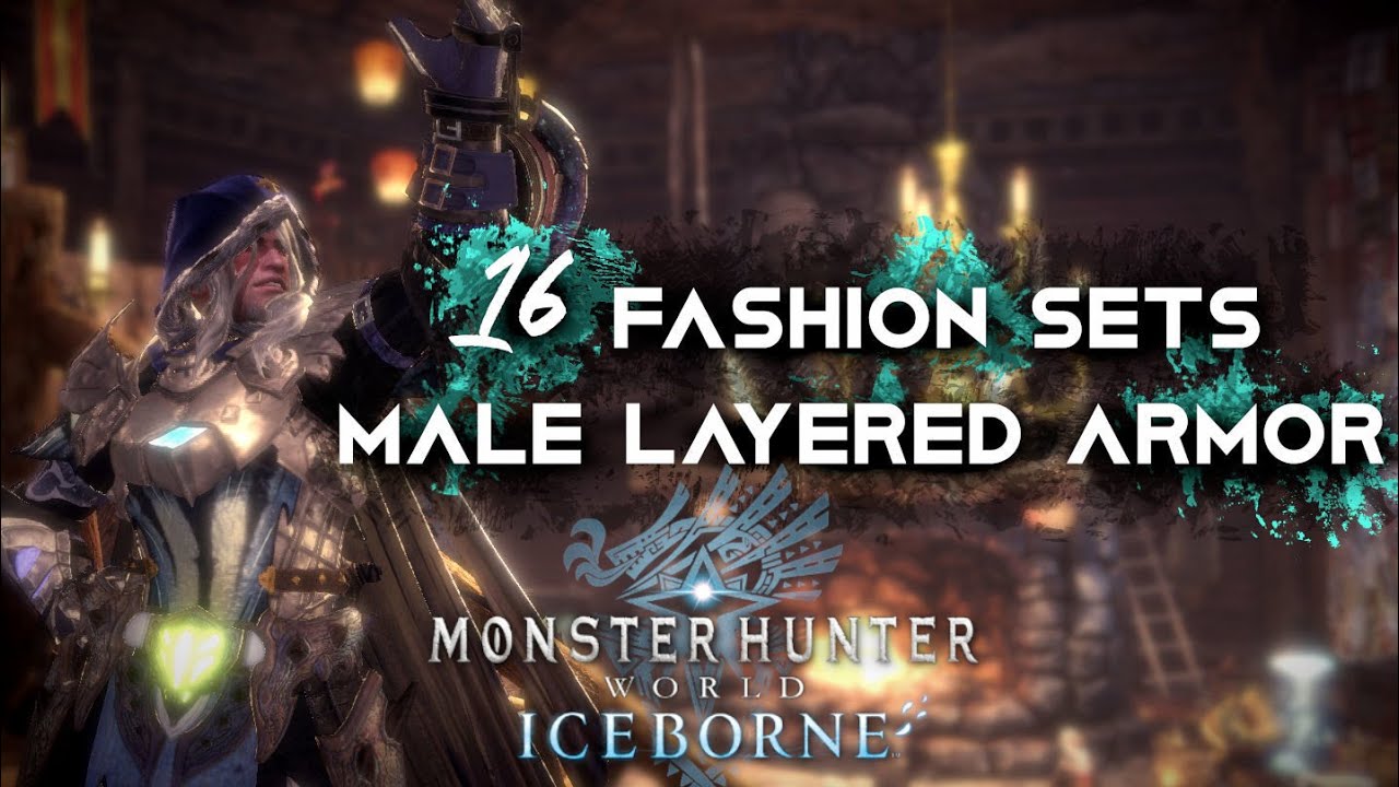 16 Male Hunter Fashion Armor Sets - Monster Hunter World Iceborne