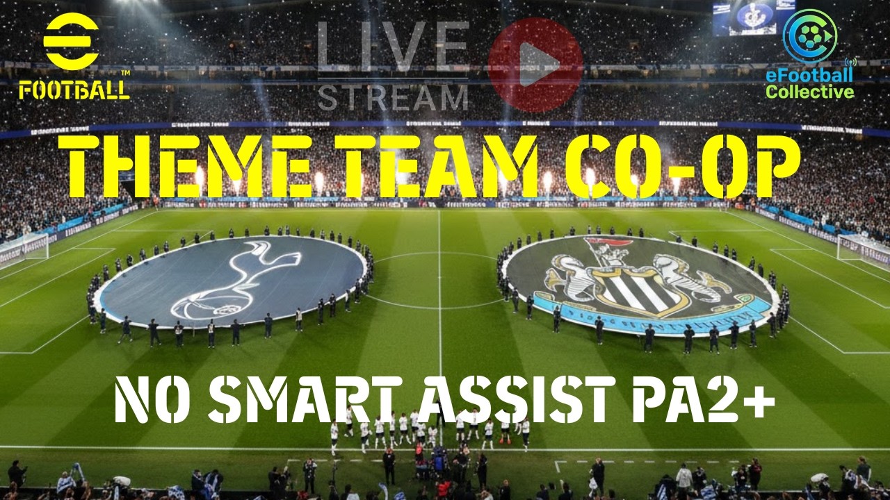 eFootball Theme Team Coop - Tottenham vs Newcastle Part II LIVE