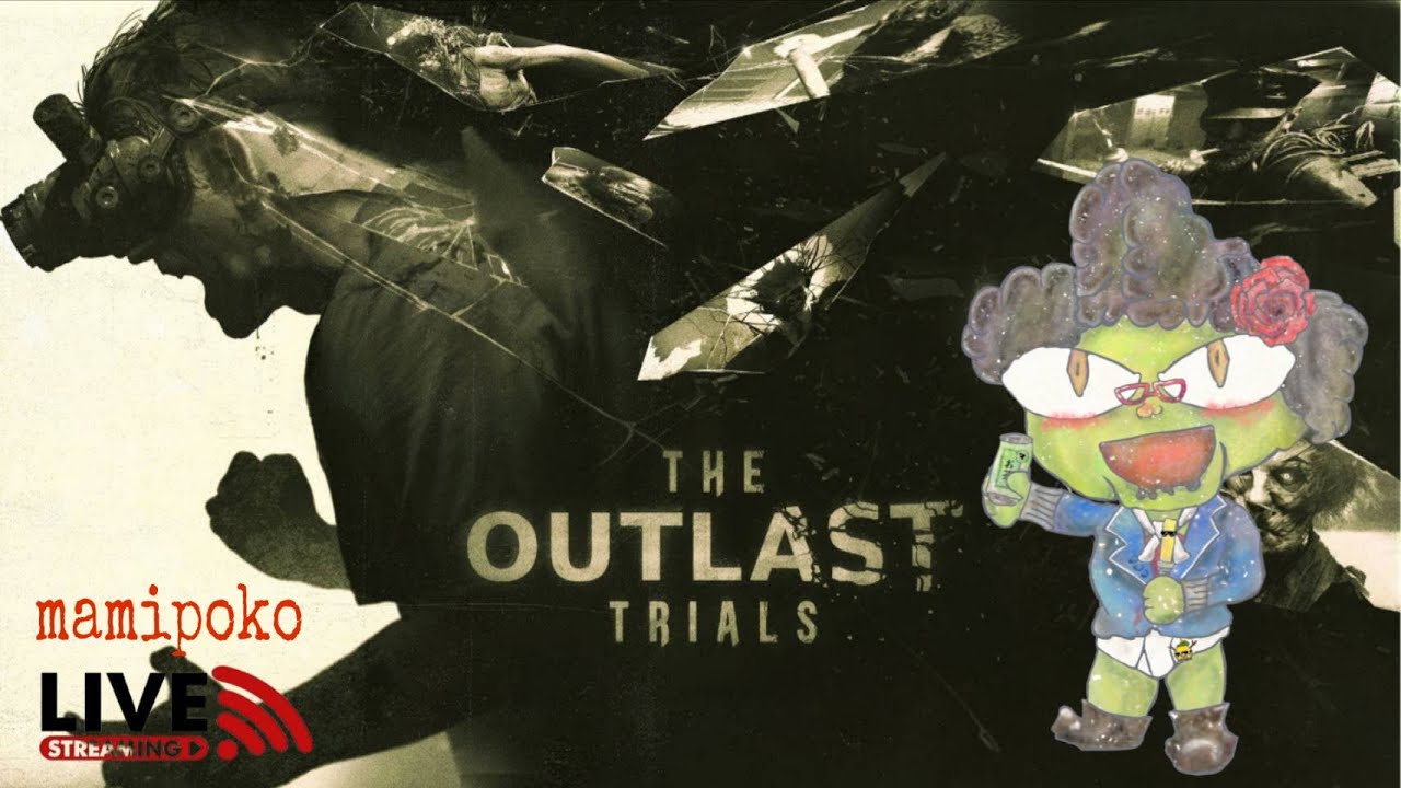OUTLAST TRIALS　今日もやるとかなんとか