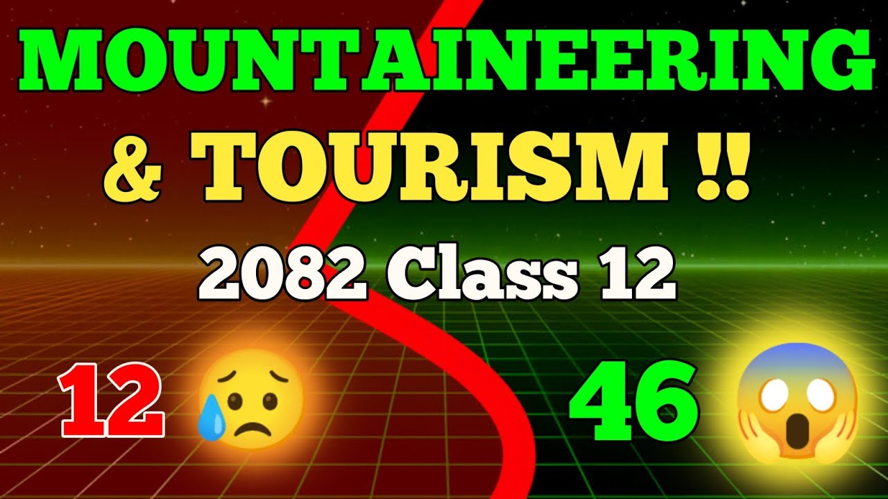 TOURISM & MOUNTAINEERING CLASS 12 ll Class 12 Tourism & Mountaineering Fix Question 2082