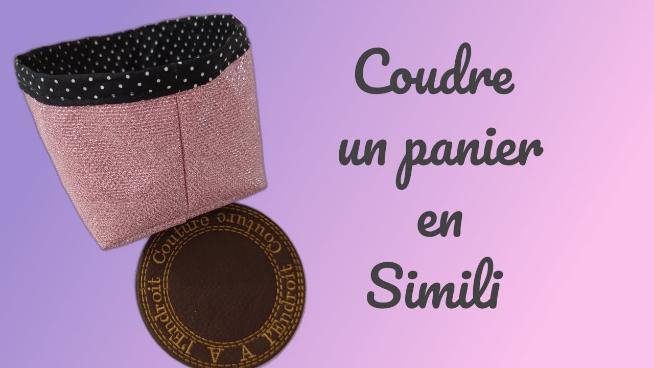 Coudre un panier en simili,sans biais et sans couture à la main ,couture facile