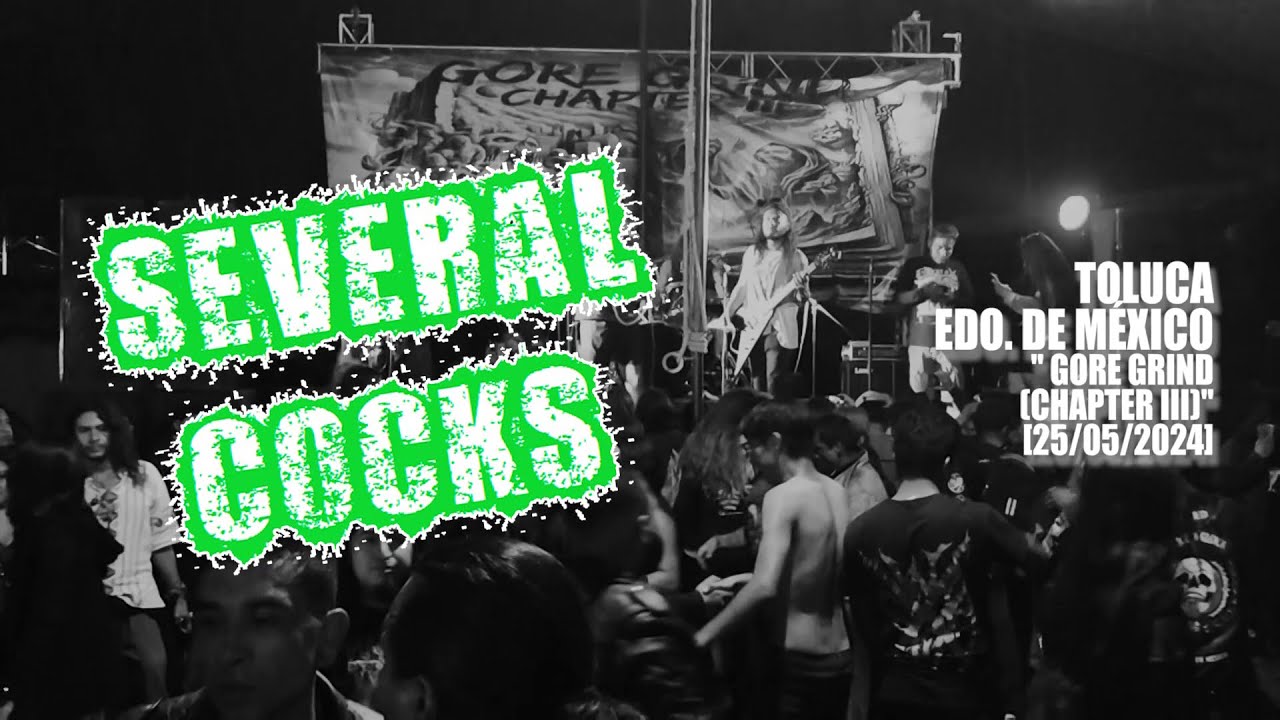 SEVERAL COCKS [26-05-2024 / GORE GRIND - PARTE III, TOLUCA)