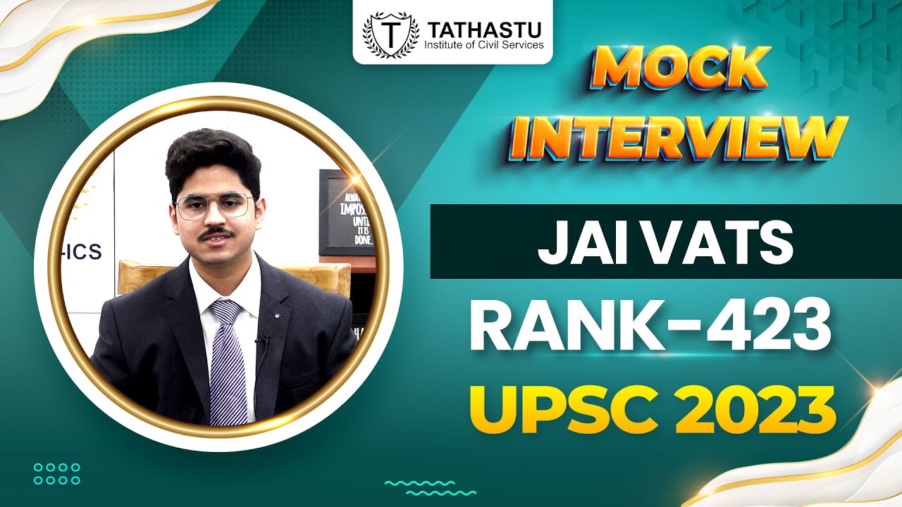 JAI VATS, UPSC Rank 423| UPSC Topper 2023 | Mock Interview |  #upscinterview