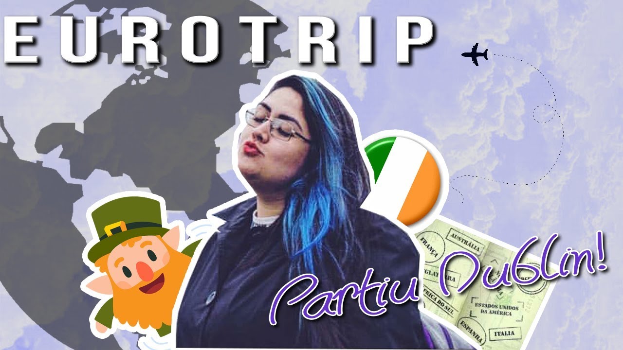 EUROTRIP - PARTIU DUBLIN! | Bruna Pivetta