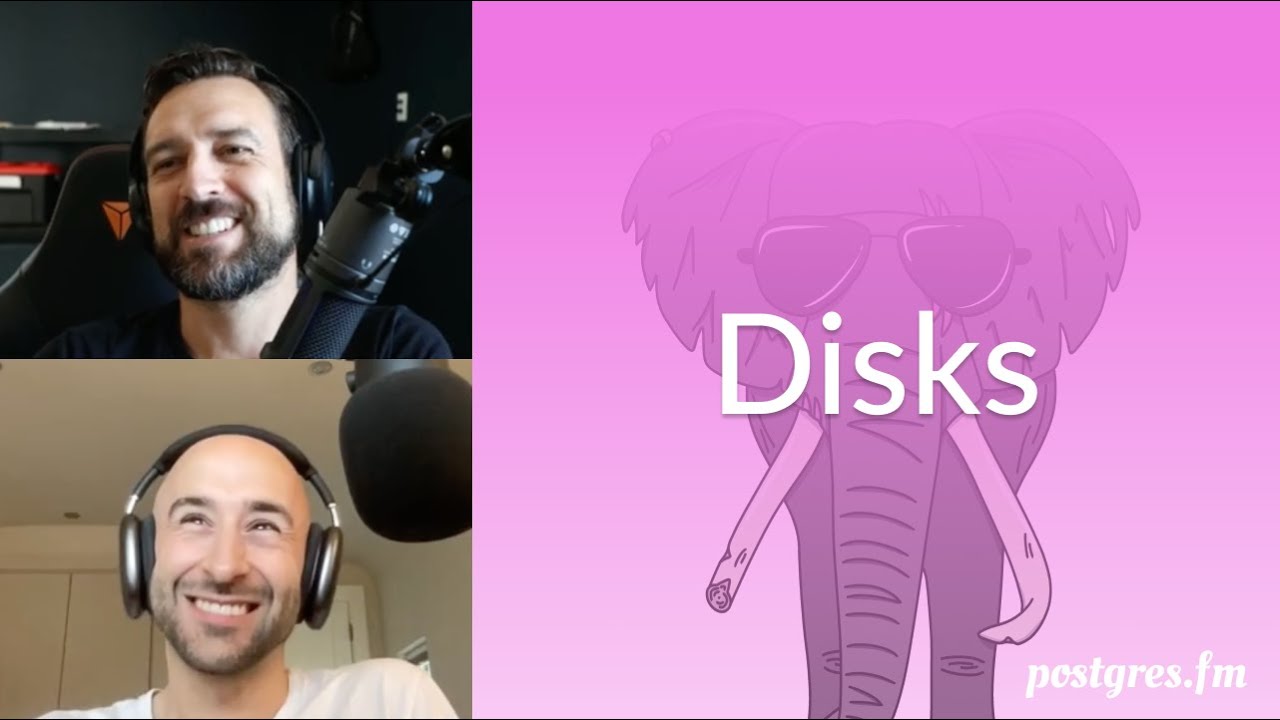Disks | Postgres.FM 156 | #PostgreSQL #Postgres podcast