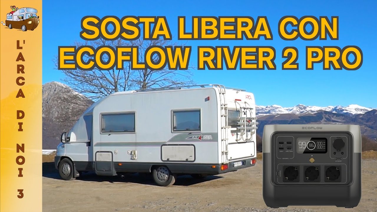 Sosta libera in Camper 🚐  con 💥 ECOFLOW ⚡️ RIVER 2 PRO