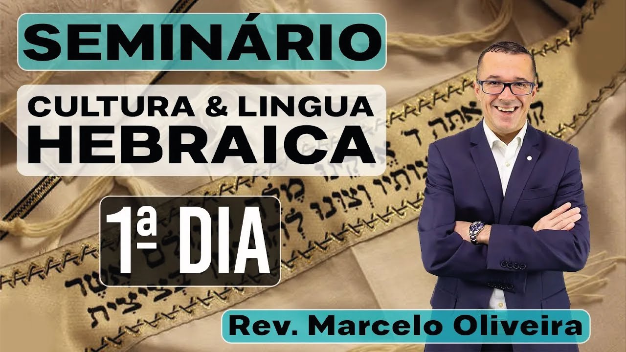 Seminário   Cultura & lingua Hebraica   Rev  Marcelo Oliveira   1ª Dia