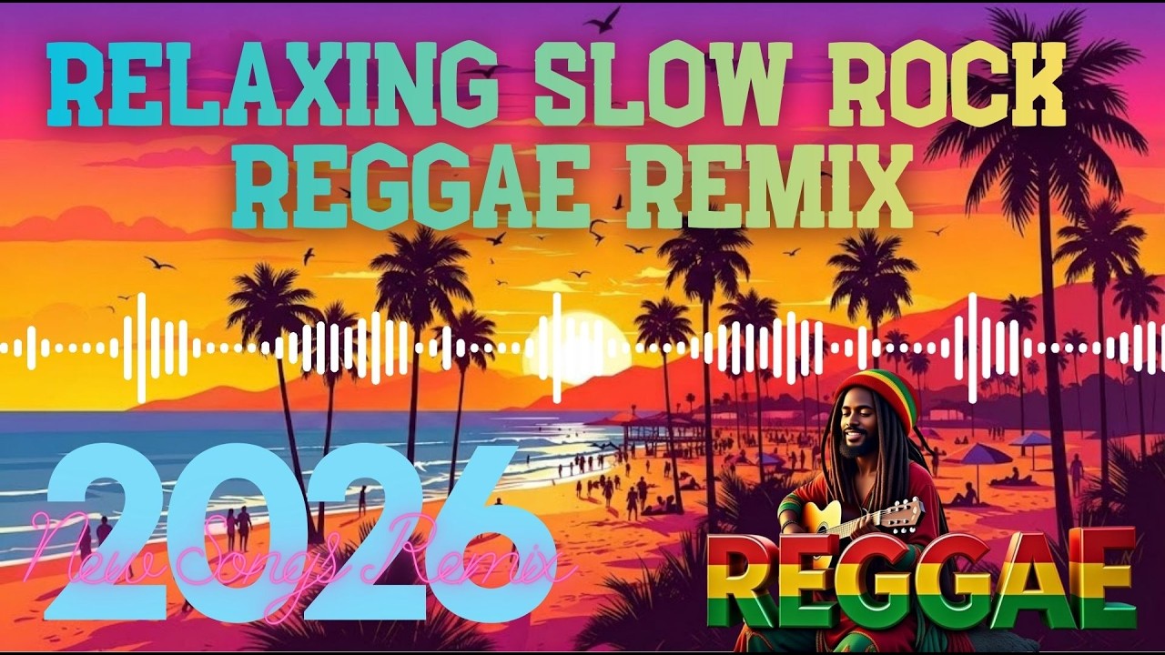 RELAXING REGGAE MUSIC MIX 2026 🎸 NEW REGGAE LOVE SONGS 2026 🔔 ALL TIME FAVORITE REGGAE SONGS 2026