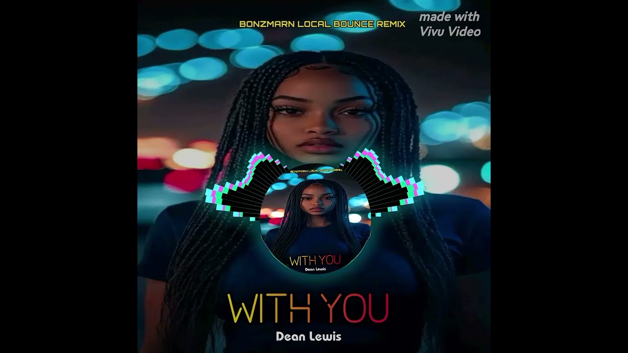 With You_Dean Lewis[BonzMarn Local Bounce ReMix]2025🇵🇬🔥