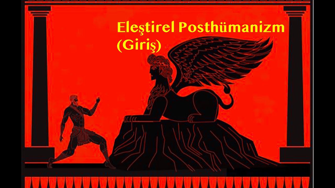 Bir dakkalık dipnot 216: Eleştirel Posth&uuml;manizm (Giriş)