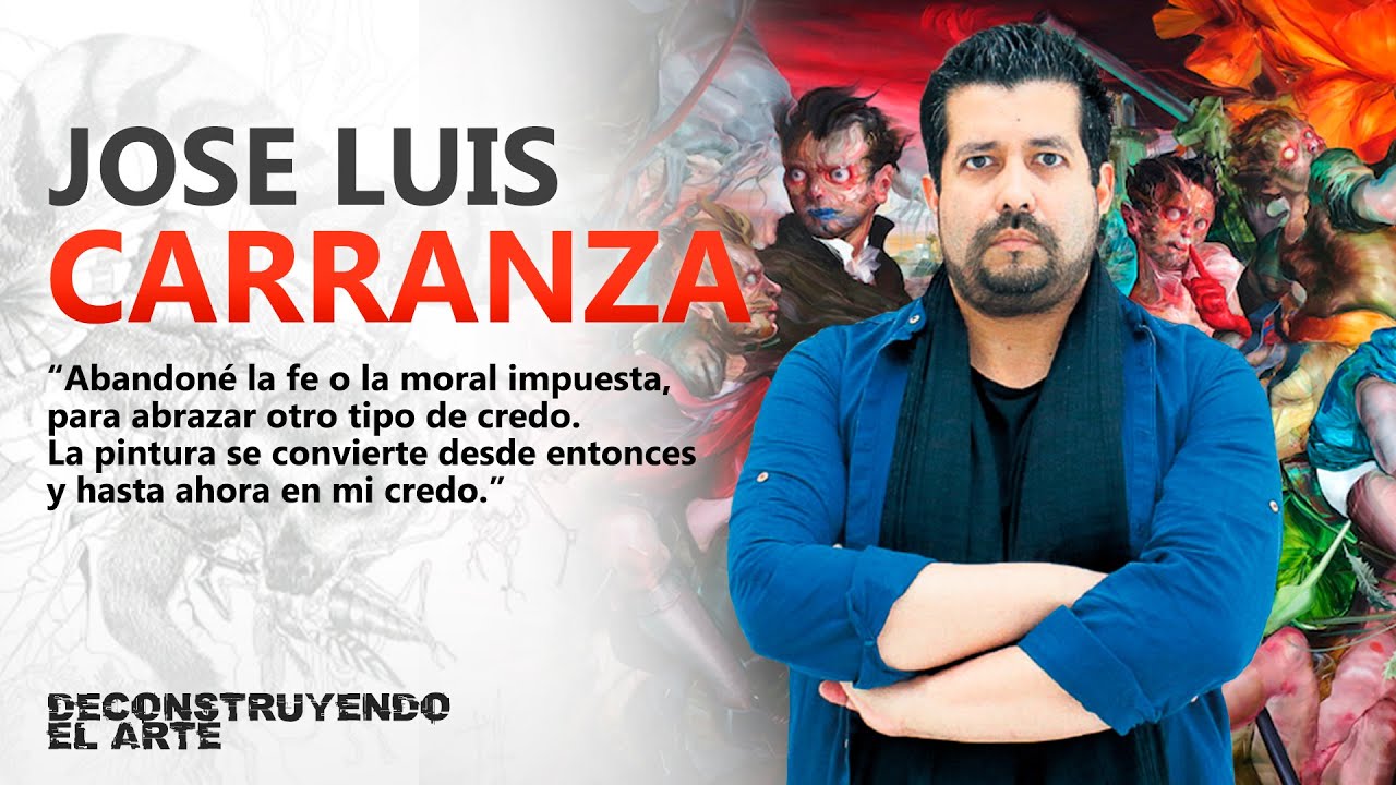 JOSE LUIS CARRANZA | DeConstruyendo el Arte