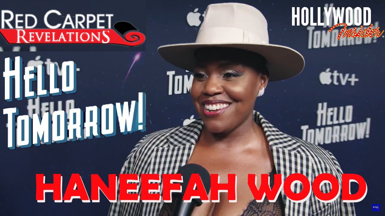 Red Carpet Revelations | Haneefah Wood - 'Hello Tomorrow!'